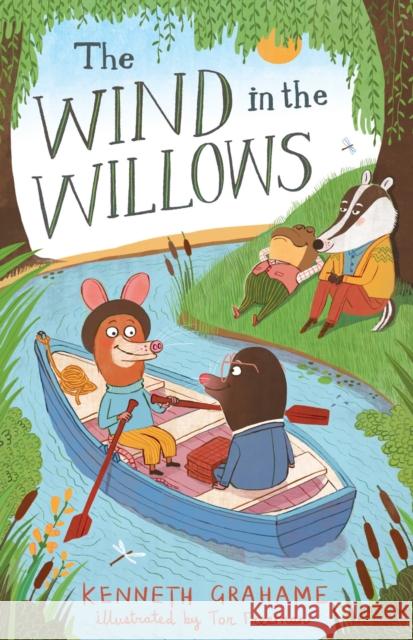 The Wind in the Willows: Illustrated by Tor Freeman Kenneth Grahame 9781847496386 Alma Books Ltd