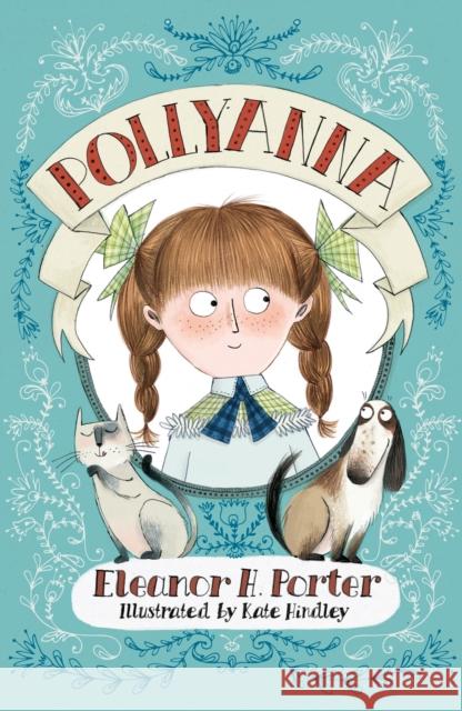 Pollyanna: Illustrated by Kate Hindley Eleanor H. Porter 9781847496409