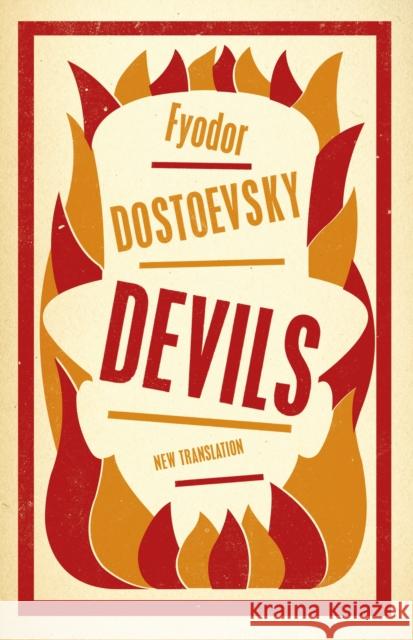Devils: New Translation: Newly Translated and Annotated Fyodor Dostoevsky 9781847496416