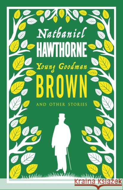 Young Goodman Brown and Other Stories Nathaniel Hawthorne 9781847496522 Alma Books Ltd