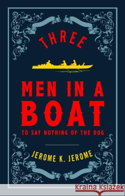 Three Men in a Boat Jerome K. Jerome 9781847496539 Alma Books Ltd