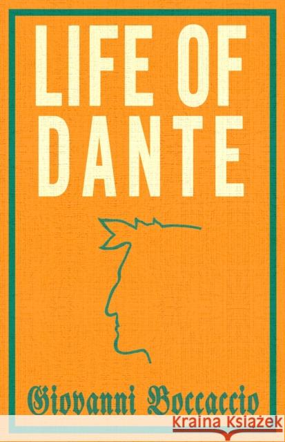 Life of Dante Giovanni Boccaccio, Wick Steed 9781847496638 Alma Books Ltd