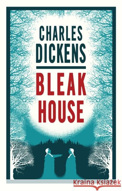 Bleak House: Annotated Edition (Alma Classics Evergreens) Charles Dickens 9781847496713
