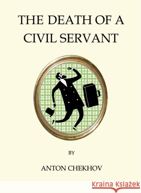 The Death of a Civil Servant Chekhov, Anton 9781847496867