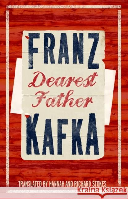 Dearest Father Franz Kafka, Hannah Stokes 9781847497048