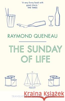 The Sunday of Life Raymond Queneau 9781847497109