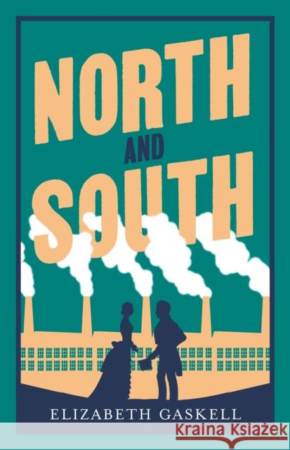 North and South: Annotated Edition (Alma Classics Evergreens) Elizabeth Gaskell 9781847497161