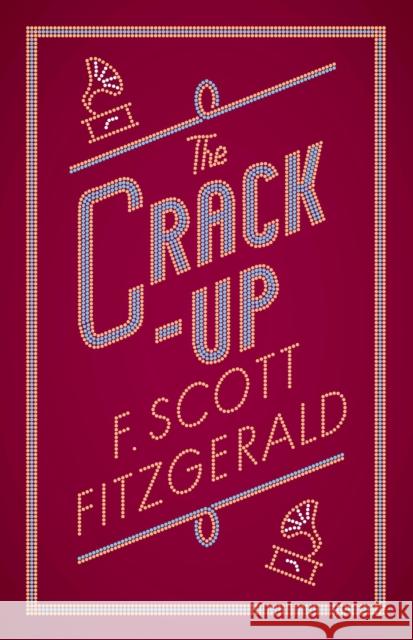 The Crack-up F. Scott Fitzgerald   9781847497185 Alma Books Ltd