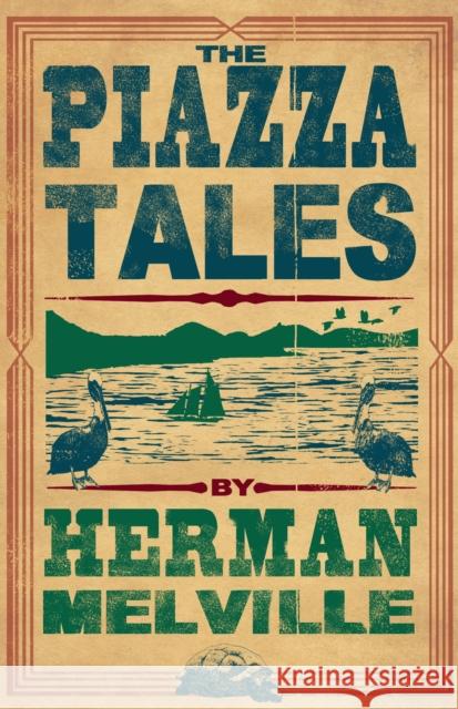 The Piazza Tales: Annotated Edition  9781847497222 Alma Books Ltd