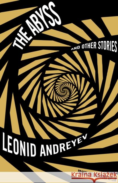 The Abyss and Other Stories Leonid Andreyev 9781847497239