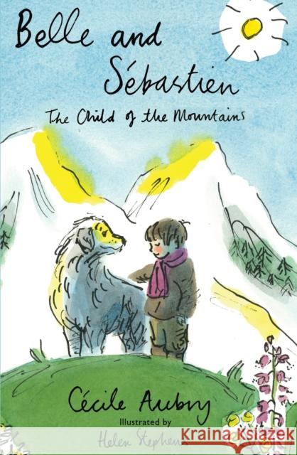 Belle & Sebastien: The Child of the Mountains Cecile Aubry 9781847497253