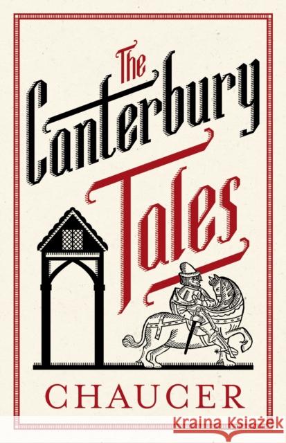 The Canterbury Tales: Fully Annotated Edition: Annotated Edition: 3,000 notes and 30 pages extra material Geoffrey Chaucer 9781847497413 Alma Books Ltd