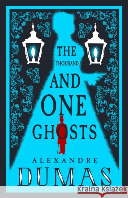 The Thousand and One Ghosts Alexandre Dumas 9781847497574 Alma Books Ltd