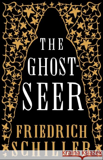 The Ghost-Seer Friedrich Schiller Andrew Brown 9781847497581 Alma Books