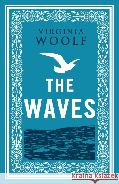 The Waves: Annotated Edition (Alma Classics Evergreens)  9781847497819 Alma Books Ltd