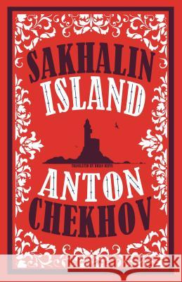 Sakhalin Island Chekhov Anton 9781847497864 Alma Books Ltd
