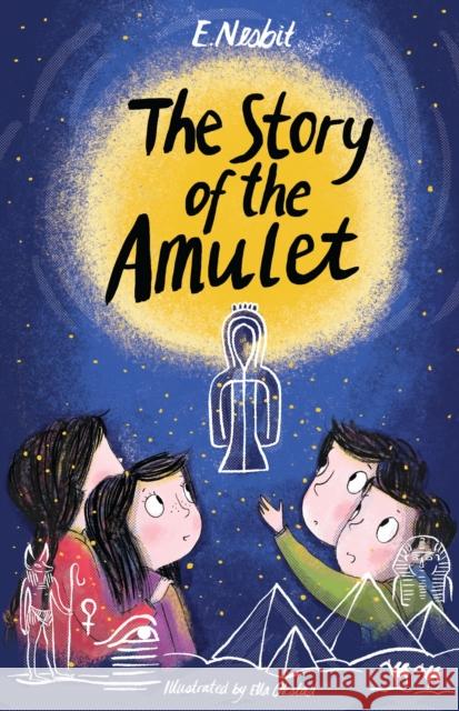 The Story of the Amulet: Illustrated by Ella Okstad Edith Nesbit 9781847497901 Alma Books Ltd