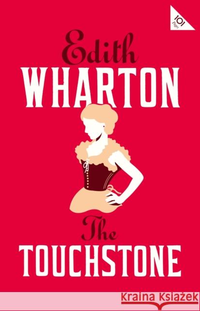 The Touchstone: Annotated Edition (Alma Classics 101 Pages) Edith Wharton 9781847497932 Alma Books Ltd