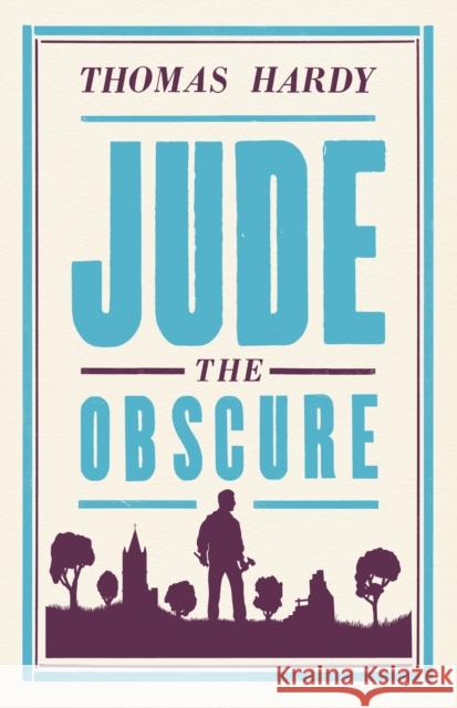 Jude the Obscure: Annotated Edition (Alma Classics Evergreens) Thomas Hardy 9781847498076 Alma Books Ltd
