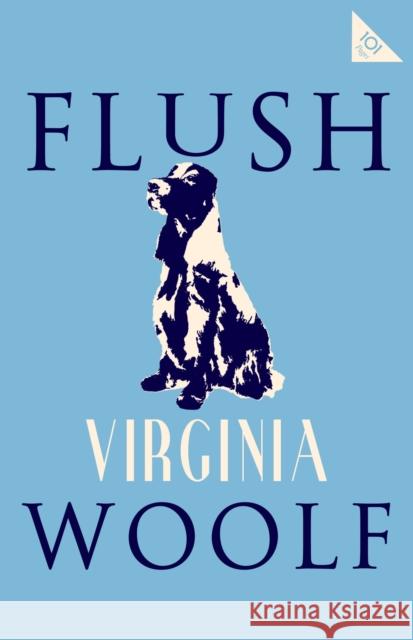 Flush: Annotated Edition with photographs (Alma Classics 101 Pages) Virginia Woolf 9781847498106 Alma Books Ltd