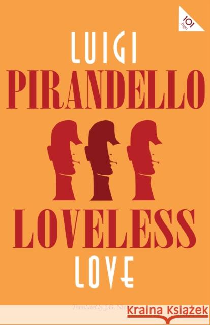 Loveless Love Luigi Pirandello 9781847498113 Alma Books Ltd