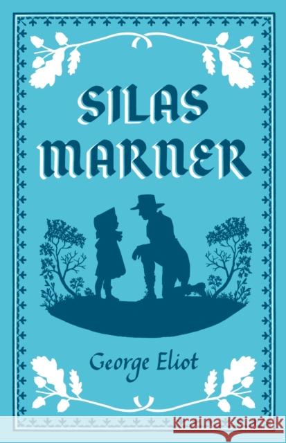 Silas Marner George Eliot 9781847498304 Alma Books Ltd