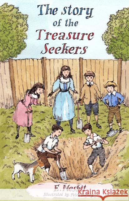 The Story of the Treasure Seekers: Illustrated by Peter Bailey  9781847498427 Alma Books Ltd