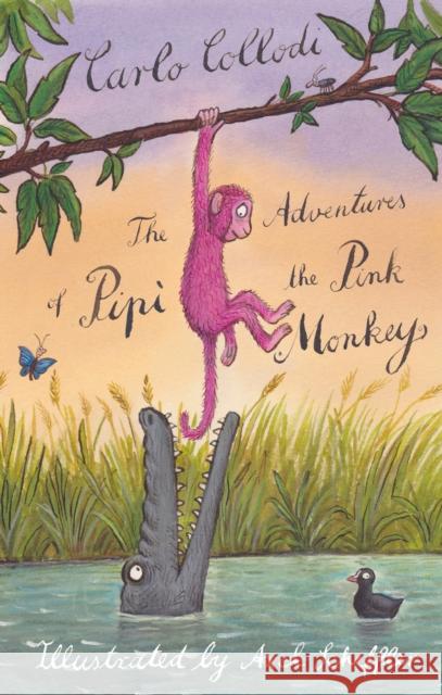 The Adventures of Pipi the Pink Monkey Carlo Collodi, Axel Scheffler, Alessandro Gallenzi 9781847498540 Alma Books Ltd