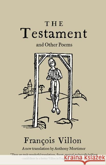 The Testament and Other Poems: New Translation Francois Villon 9781847498991 Alma Books Ltd