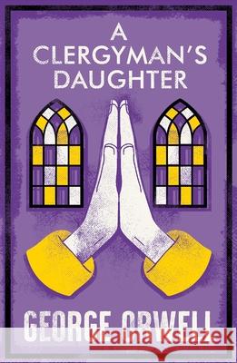 A Clergyman's Daughter: Annotated Edition  9781847499097 Alma Books Ltd