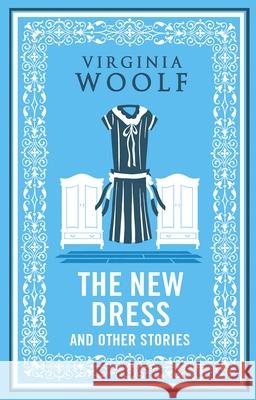 The New Dress and Other Stories Virginia Woolf 9781847499103 Alma Books Ltd