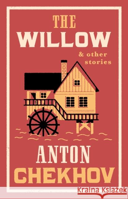 The Willow and Other Stories Anton Chekhov 9781847499172 Alma Books Ltd