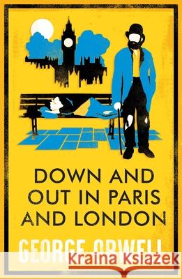 Down and Out in Paris and London: Annotated Edition George Orwell 9781847499271 Alma Books Ltd