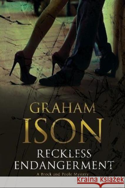 Reckless Endangerment Graham Ison 9781847519177