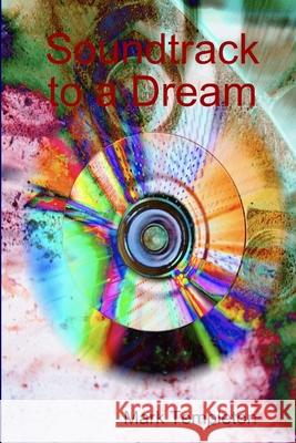 Soundtrack to a Dream Mark, Templeton 9781847530226
