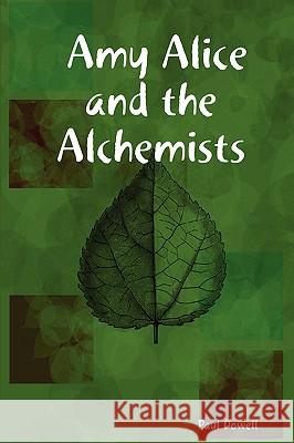 Amy Alice and the Alchemists Paul, Dowell 9781847530837