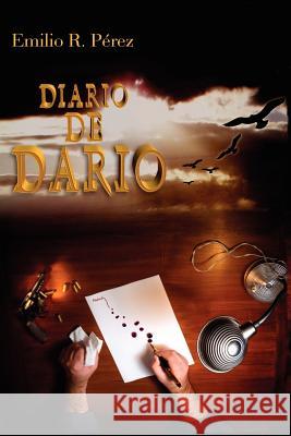 Diario de Daro Prez, Emilio Rodrguez 9781847531858 Lulu Press