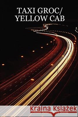 Taxi Groc/Yellow CAB Joan Solergibert Sorni 9781847533791 Lulu.com