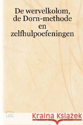 De Wervelkolom, De Dorn-methode En Zelfhulpoefeningen Annet Roffel-de Haas 9781847534910