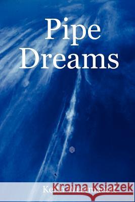 Pipe Dreams Keith Westmacott 9781847535597