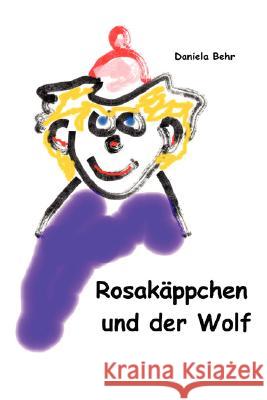 Rosakappchen Und Der Wolf Daniela Behr 9781847537188