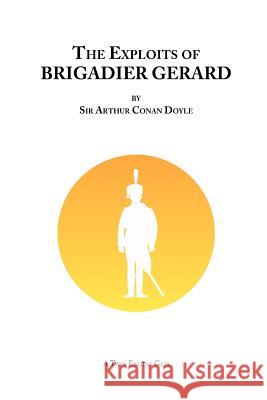 The Exploits of Brigadier Gerard Arthur Conan Doyle 9781847537539