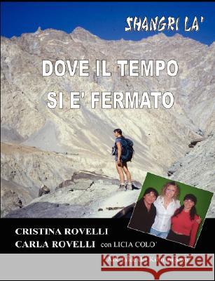 Dove Il Tempo SI E' Fermato Cristina Rovelli, Carla Rovelli 9781847537683 Lulu.com