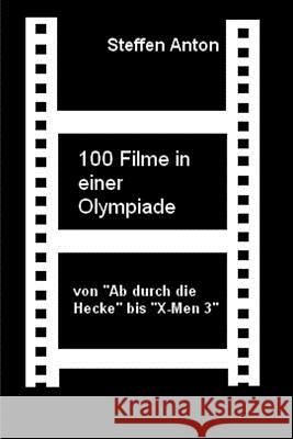 100 Filme in Einer Olympiade Steffen, Anton 9781847538345