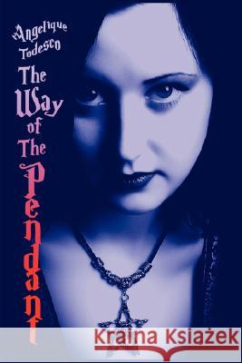 The Way of The Pendant Angelique Todesco 9781847538468