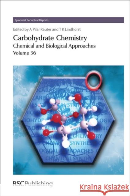 Carbohydrate Chemistry: Volume 36  9781847550446 0