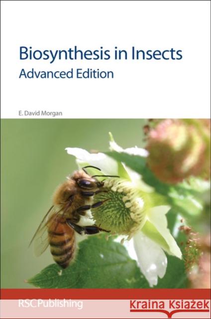 Biosynthesis in Insects: Advanced Edition David Morgan, E. 9781847558084 0