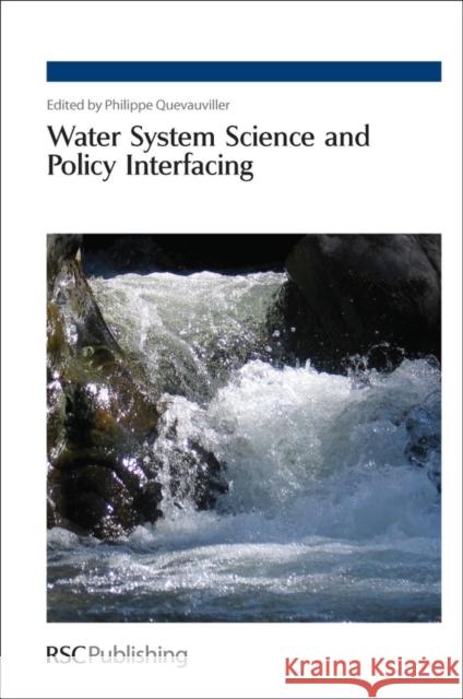 Water System Science and Policy Interfacing Philippe Quevauviller 9781847558619