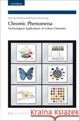 Chromic Phenomena: Technological Applications of Colour Chemistry Bamfield, Peter 9781847558688 Royal Society of Chemistry