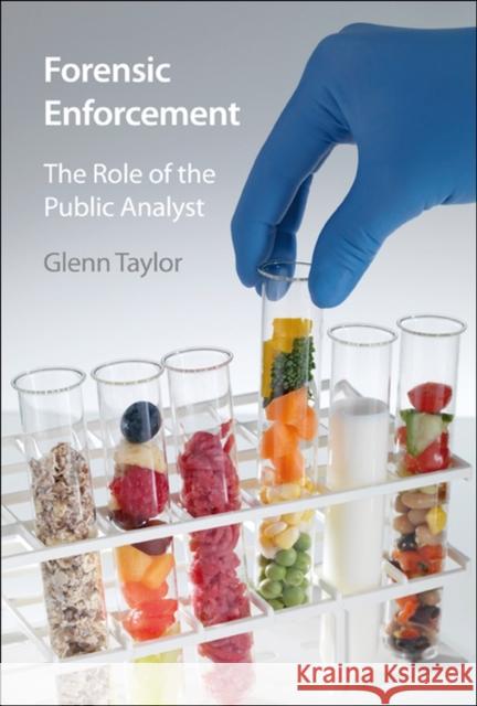 Forensic Enforcement: The Role of the Public Analyst Taylor, Glenn 9781847558718